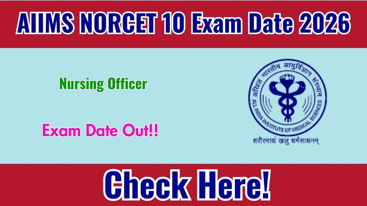AIIMS NORCET 10 Exam Date 2026